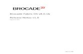 Brocade Fabric OS 8.0.1b Release Notes v1 · 2016. 12. 9. · WebTools Compatibility ... • Brocade provides backline support for issues that cannot be resolved by the OEM/Solution
