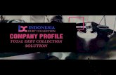 COMPANY PROFILE - Indonesia Debt Collection · 2020. 10. 21. · For individual Client: Scan of ID Copy / Passport / e-KTP For corporation: • Scan of ID Copy / Passport / e-KTP