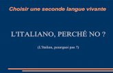 L'ITALIANO, PERCHÉ NO · 2021. 2. 1. · L'ITALIANO, CHE BUON'IDEA ! (L'Italien, quelle bonne idée !) Une langue facile d'accès, également riche et nuancée, héritière directe