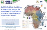 GMES and Africa Support programme and...Global Monitoring for Environment and Security for Africa (GMES) A JOINT AU-EU INITIATIVE RESULTING FROM A LONG STANDING COOPERATION 10th International