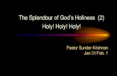 The Splendour of God’s Holiness (2) - Rexdale Alliance · 2015. 2. 1. · The Splendour of God’s Holiness (2) Holy! Holy! Holy! Worship the Lord in the splendour of His holiness.