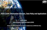 JAXA’s Earth Observation Missions, Data Policy and …...JAXA’s Earth Observation Missions, Data Policy and Applications Osamu Ochiai Japan Aerospace Exploration Agency (JAXA)