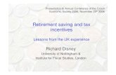 Retirement saving and tax incentives...Retirement saving and tax incentives Lessons from the UK experience Richard Disney University of Nottingham & Institute for Fiscal Studies, London