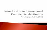Prof. Giorgio F. COLOMBO 4.pdf · 2018. 7. 18. · Prof. Giorgio F. COLOMBO . Lesson n.4 } Basically, Arbitration Agreements are divide into two categories, considering the time the