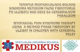 SINDROMA METODOM FAZNE FIBROTOMIJE PO ...2019/10/05  · ULZIBAT IN CHILDREN WITH CEREBRAL PALSY MIOFASCIJALNI BOLNI SINDROM Cerebralnu paralizu prate različita stanja koja zahtevaju