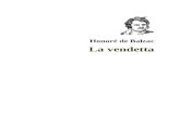 La vendetta - Ebooks gratuits · Web viewHonoré de Balzac La vendetta BeQ Honoré de Balzac (1799-1850) Scènes de la vie privée La vendetta La Bibliothèque électronique du Québec