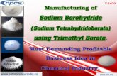 Manufacturing of Sodium Borohydride (Sodium ... · Reducing agent for aldehydes, ketones and Schiff bases in no binary compound solvents. Also reduces acids, esters, acid chlorides,