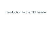 Introduction to the TEI header - University of MichiganThe TEI header () is the ‘virtual ttle page’ of a TEI document. It contains metadata (informaton about the