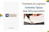 Abog. Halley Lopez Zaldívar · 2017. 11. 30. · Los contratos de suministro y de donación Los contratos de mutuo, de comodato, de arrendamiento y de hospedaje Los contratos de