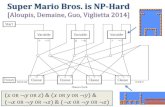 Super Mario Bros. is NP-Hard · 2019. 2. 23. · Candy Crush is NP-complete [Walsh 2014] ... PowerPoint Presentation Author: Erik Demaine Created Date: 20190223022347Z ...