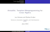Armadillo: Template Metaprogramming for Linear Algebrahpac.cs.umu.se/teaching/sem-accg-14/Armadillo.pdf · 2014. 7. 22. · TMP in Armadillo Conclusion Overview Examples TMP in Armadillo.