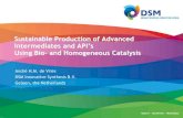 Sustainable Production of Advanced Intermediates and API’s ......Sustainable Production of Advanced Intermediates and API’s Using Bio- and Homogeneous Catalysis . ... (also regulatory)