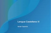 Lengua Castellana III - WordPress.com · 2019. 3. 1. · Lengua Castellana III Xavier Caparrós. 1.- Libertad de Expresión ... La coma es la representación gráfica de una pausa