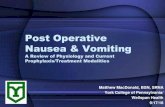 Post Operative Nausea & Vomitting - SOFA Foundation · 2019. 11. 26. · Post Operative Nausea & Vomiting A Review of Physiology and Current Prophylaxis/Treatment Modalities Matthew