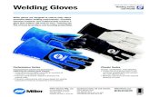 Welding Gloves - Miller - Welding Equipment · PDF file Welding Gloves Welding Safety and Health Miller gloves are designed to endure daily abuse prevalent within welding environments.