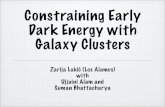 Constraining Early Dark Energy with Galaxy Clustersbccp.berkeley.edu/beach_program/presentations11/Lukic.pdf · Constraining Early Dark Energy with Galaxy Clusters Zarija Lukić (Los