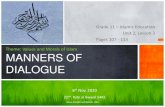 MANNERS OF DIALOGUE - WordPress.com...Grade 11 – Islamic Education Unit 2, Lesson 3 Pages 107 - 114 Theme: Values and Morals of Islam MANNERS OF DIALOGUE 8th Nov. 2020 22nd Rabi