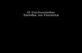 O Cachorrinho Samba na Floresta - Coletivo Leitor€¦ · SINDICATO NACIONAL DOS EDITORES DE LIVROS, RJ D947c 12.ed. Dupré, Maria José, 1898-1984 O Cachorrinho Samba na Floresta