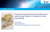 Process induced structural features of solid cereal foams- in … · Process induced structural features of solid cereal foams Work started in 2014 Research at VTT Espoo Studies at