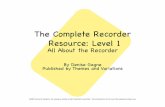 The Complete Recorder Resource: Level 1jarrodtyler.weebly.com/.../5/7/2/7/57274027/1a._all_about_the_record… · The recorder is a very old instrument. The recorder was popular during
