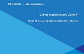 ChangeMan ZMF Db2 Option Getting Started Guide · 2019. 9. 24. · 8 ChangeMan® ZMF Welcome to the ChangeMan® ZMF Db2 Option Getting Started Guide ChangeMan ZMF Documentation Suite