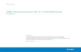 EMC Documentum D2 4.1 Architecture...EMC Documentum D2 4.1 Architecture 6 alternative techniques to make changes to the D2 client.) More details on GXT are available on the Sencha
