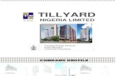 Tillyard Brochure (NEW VERSION)...Tillyard Nigeria Unlimited 2009 – Present - Name change to Tillyard Nigeria Limited with increased capital investment. Duly registering new company