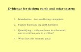 Evidence for design: earth and solar systemEvidence for design: earth and solar system 1. Introduction - two conflicting viewpoints 2. Factors that make the earth habitable 3. Quantifying