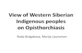 View of Western Siberian Indigenous peoples on Opisthorchiasis...Rada Bulgakova, Marija Launonen Opisthorchiasis felineus Cat liver fluke or Siberian liver fluke Transmission cycle