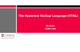 The Hypertext Markup Language (HTML)morin/teaching/2405/notes/html.pdf · 2007. 2. 12. · 3 History of HTML • Hypertext systems were envisioned as early as 1940 by Vannevar Bush