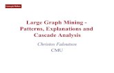 Large Graph Mining - Patterns, Explanations and Cascade ...christos/TALKS/15-03-Qatar/FOILS-gm-tutorial/fal… · CMU SCS Large Graph Mining - Patterns, Explanations and Cascade Analysis