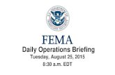Daily Operations Briefing - Granicuscontent.govdelivery.com/attachments/USDHSFEMA/2015...Aug 25, 2015  · •Daily Operations Briefing Tuesday, August 25, 2015 8:30 a.m. EDT . ...