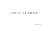 PANNELLI SOLARI - Libero.it · 2009. 3. 10. · PANNELLI TERMICI • SERVONO PER RISCALDARE (ARIA O ACQUA) O PER RAFFREDDARE • AD ARIA • AD ACQUA: –boiler solari –scoperti