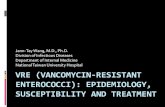 VRE (VANCOMYCIN-RESISTANT ENTEROCOCCI ......One retrospective study: A trend toward worse ORs=5.45, univariate Possible Drugs of Choice for VRE Infections CR MR Attr. Death Relapse