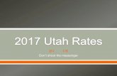Don’t shoot the messenger - Utah State Legislaturele.utah.gov/interim/2016/pdf/00003922.pdfDon’t shoot the messenger Determining the “average rate increase” over the prior