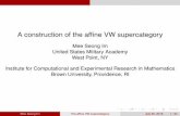 The affine VW supercategory - ICERM - Home · 2020. 4. 24. · Preliminaries Background: vector superspaces. Work over C. A Z 2-graded vector space V = V 0 V 1 is a vector superspace.