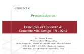 principles of concrete mix design.pptPrinciples of Concrete & Concrete Mix Design- IS 10262 Dr. Nirmal Kumar Professor of Civil Engineering {B.Sc (Engg) - BIT Sindri, M.Tech -IIT Delhi,