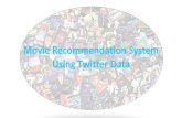 Movie Recommendation System Using Twitter Datasouravsengupta.com/cds2015/projects/slides_group08.pdf · 2020. 12. 21. · 3 Action Animation Comedy mutant infant singles boxer anime