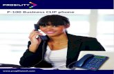P-100 Business CLIP phone...outgoing / phonebook calls • Pre-dial and amend function • Fixed feature keys - Pause, hold, redial, ﬂash and volume • Hotline call • Display