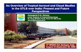 An Overview of Tropical Aerosol and Cloud Studies in the ... · 6. Indian Satellite for Aerosols and Gases (I-STAG) Objectives: (i) Retrieval of atmospheric aerosol extinction, ozone