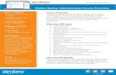 Zimbra System Administration Course Overview...Zimbra v8.8.15 and v9.0 Zimbra System Administration Course Overview Course Overview This is an in-depth, 3-day, hands-on session that