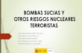 BOMBAS SUCIAS Y OTROS RIESGOS NUCLEARES TERRORISTAS · 2020. 1. 12. · Bombas de fisión nuclear: la fisión y ruptura de un átomo (Polonio o Uranio enriquecido) genera una gran