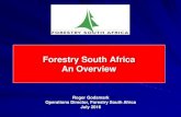 Forestry South Africa An Overview · 2017. 12. 6. · Forestry South Africa An Overview Roger Godsmark Operations Director, Forestry South Africa July 2016. FSA Formed in 2002 There