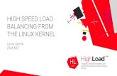 HIGH SPEED LOAD BALANCING FROM THE LINUX KERNEL · 2017. 11. 15. · HIGH SPEED LOAD BALANCING FROM THE LINUX KERNEL Development with nftables{ {Expressions: nth, random, hash, etc.