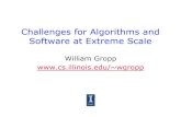Challenges for Algorithms and Software at Extreme Scale...• Extreme power constraints, leading to Clock Rates similar to today’s systems A wide-diversity of simple computing elements