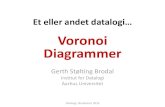 Voronoi Diagrammer - Aarhus Universitettildeweb.au.dk/au121/slides/voronoi13.pdfAU Gerth •Ph.d. Datalogi, Aarhus Universitet (1989-1997) •Ansat ved Institut for Datalogi (1998-)