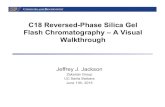 C18 Reversed-Phase Silica Gel Flash Chromatography – A ...C18 RP TLC Plates • EMD Millipore 15685 • TLC Silica gel 60 RP-18 F 254s • 25 count – 5 x 10 cm