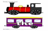 Tricky words trainTricky words train © Copyright 2009, SparkleBox Teacher Resources () Title: Tricky words train Author: Samuel Created Date: 9/4/2009 7:02:14 PM