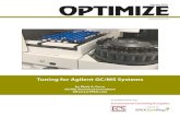 Optimize: Tuning for Agilent GC/MS Systems€¦ · tuned GC/MS is a strong ally in generating high quality data and meeting prescribed EPA criteria for the EPA methodologies. Yet