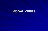 MODAL VERBS - Freeway€¦ · modal verb is the same + infinitive is changed (= perfect infinitive) present: She could be at home now. past: She could have been at home (when you